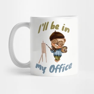 I'll Be In My Office Mug